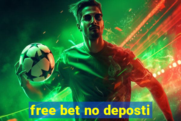 free bet no deposti