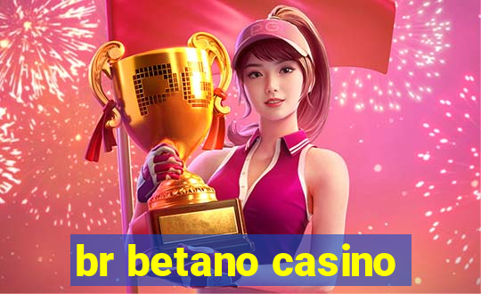 br betano casino