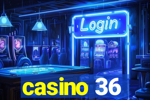 casino 36