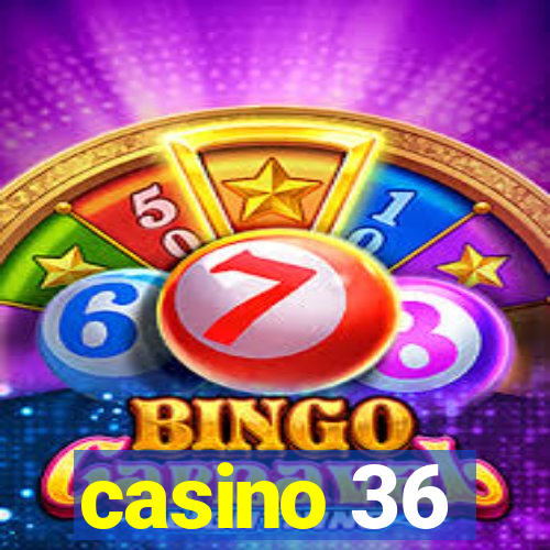 casino 36