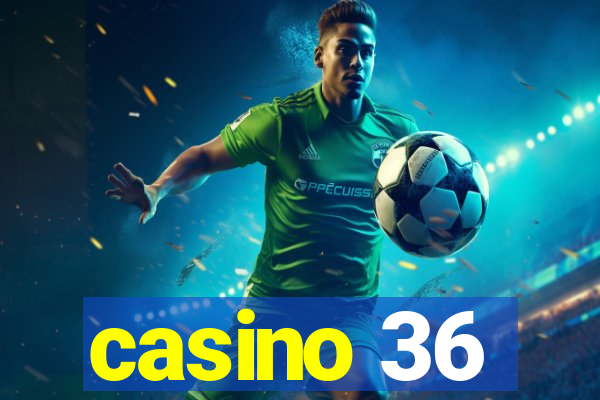 casino 36