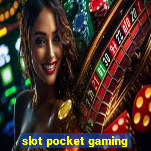 slot pocket gaming