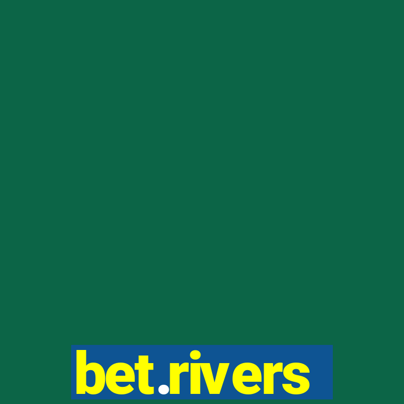 bet.rivers