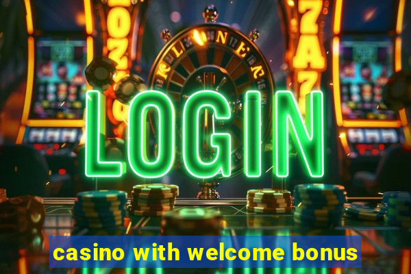 casino with welcome bonus