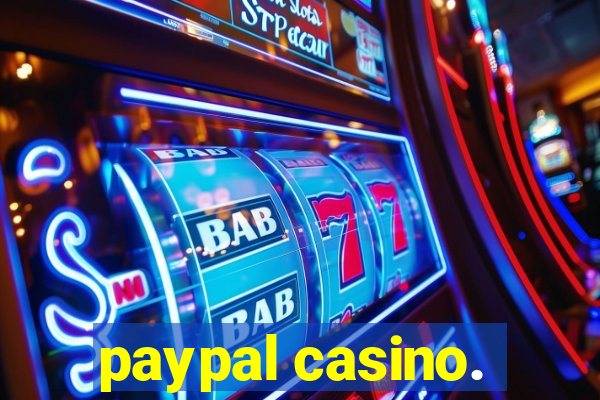 paypal casino.