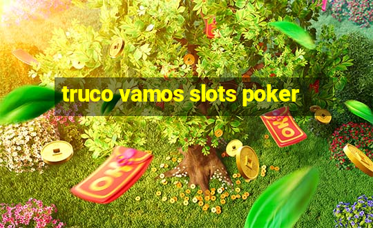 truco vamos slots poker