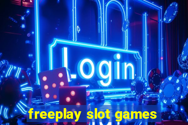 freeplay slot games