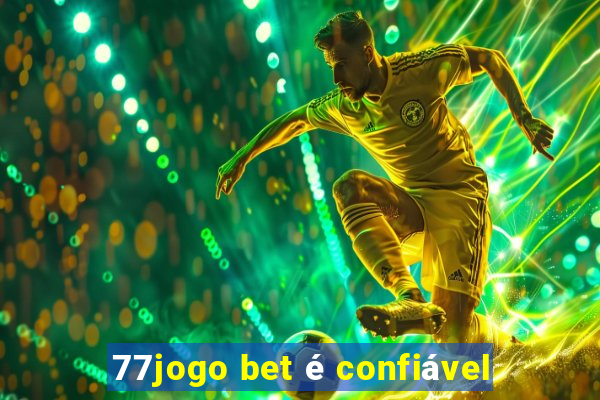 77jogo bet é confiável