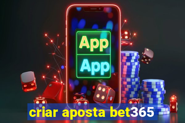 criar aposta bet365