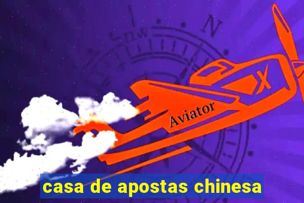 casa de apostas chinesa