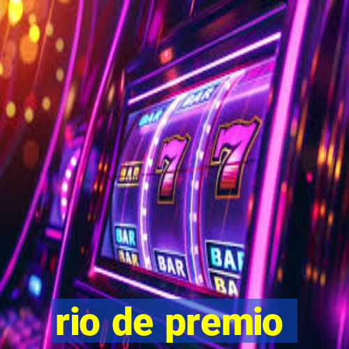 rio de premio