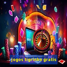 jogos tigrinho gratis