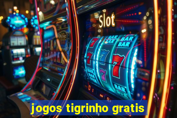 jogos tigrinho gratis