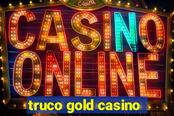 truco gold casino