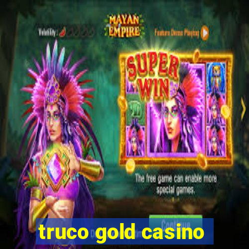 truco gold casino