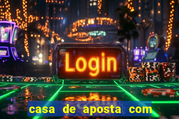 casa de aposta com bonus sem dep贸sito