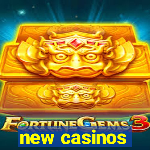 new casinos