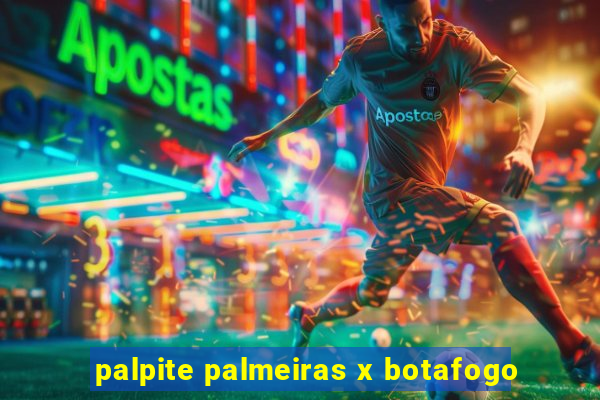 palpite palmeiras x botafogo