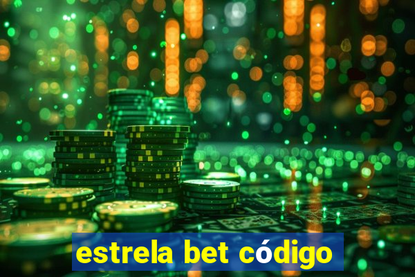 estrela bet código