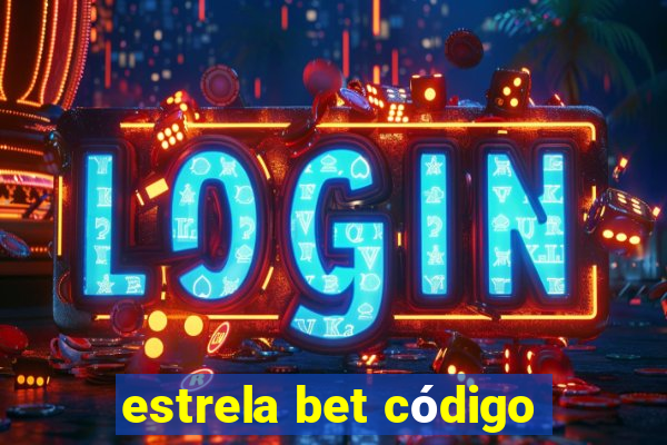 estrela bet código