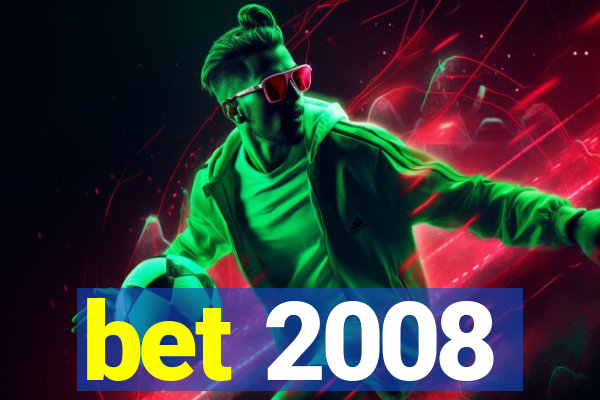 bet 2008