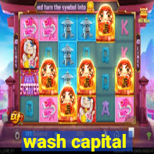 wash capital