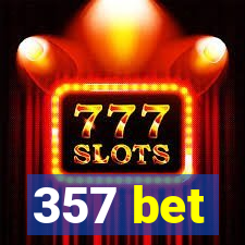 357 bet