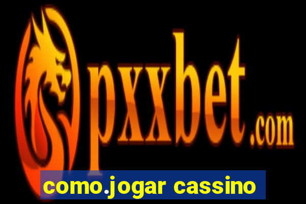 como.jogar cassino