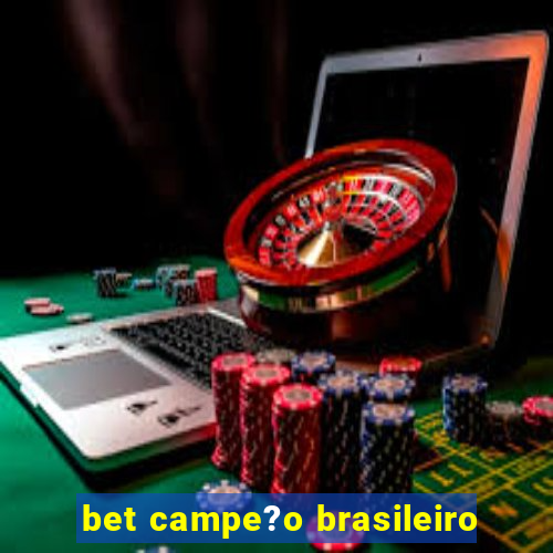 bet campe?o brasileiro