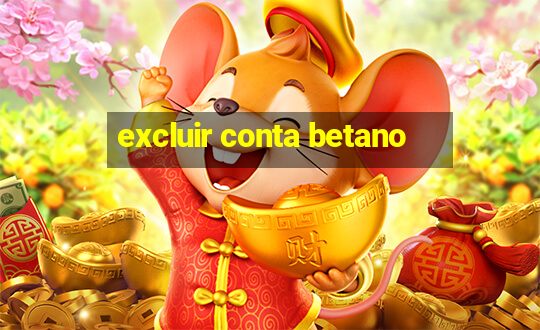 excluir conta betano