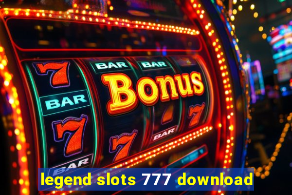 legend slots 777 download