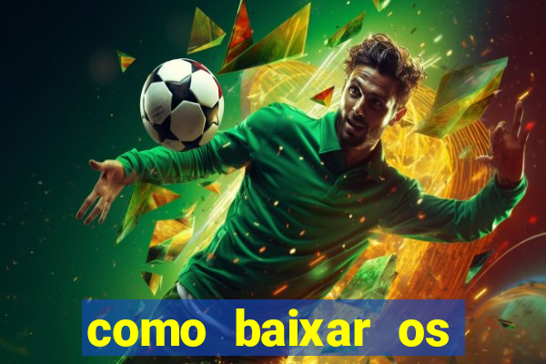 como baixar os jogos do windows 7