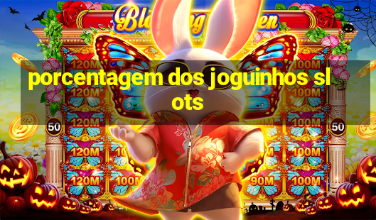 porcentagem dos joguinhos slots