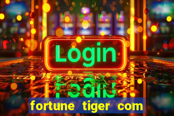 fortune tiger com bonus no cadastro