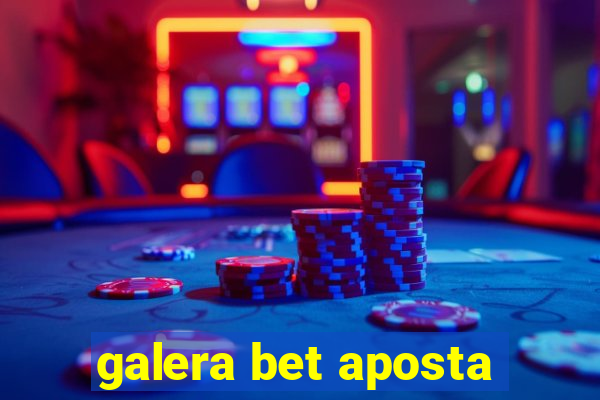 galera bet aposta