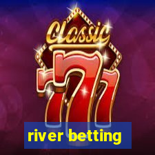 river betting