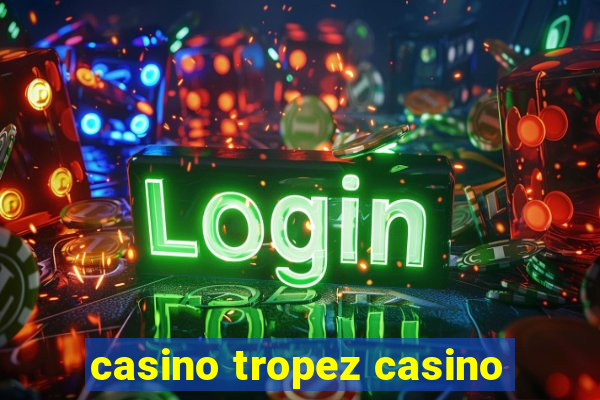 casino tropez casino