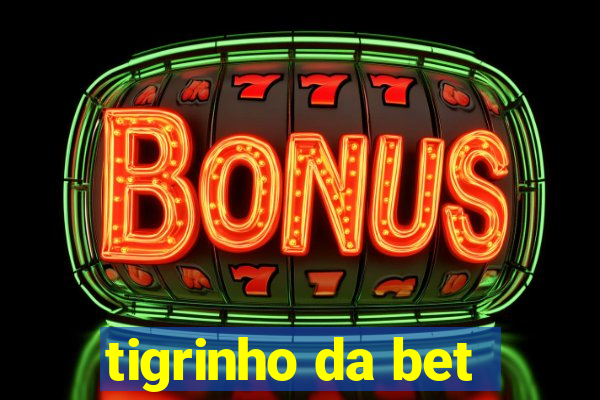 tigrinho da bet