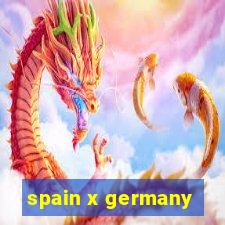 spain x germany