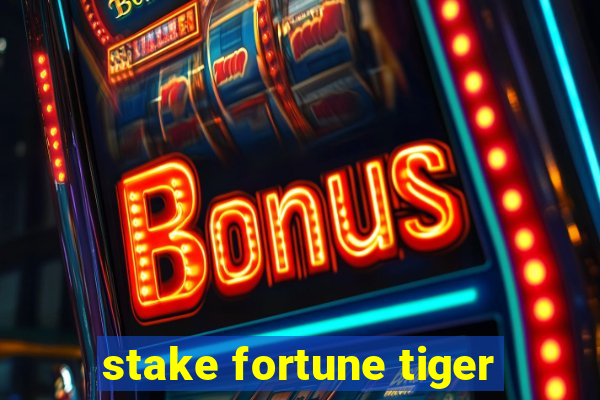 stake fortune tiger