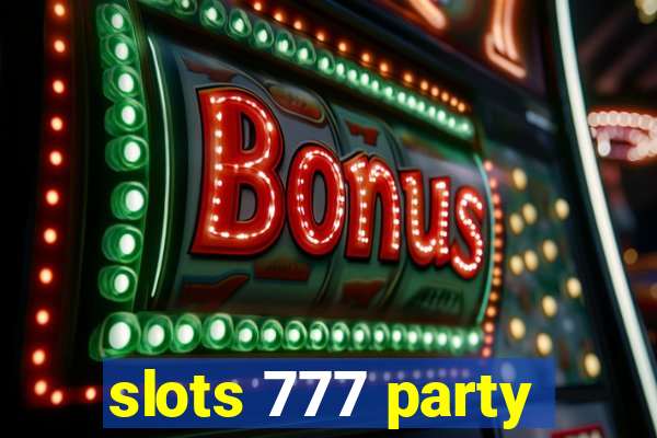 slots 777 party