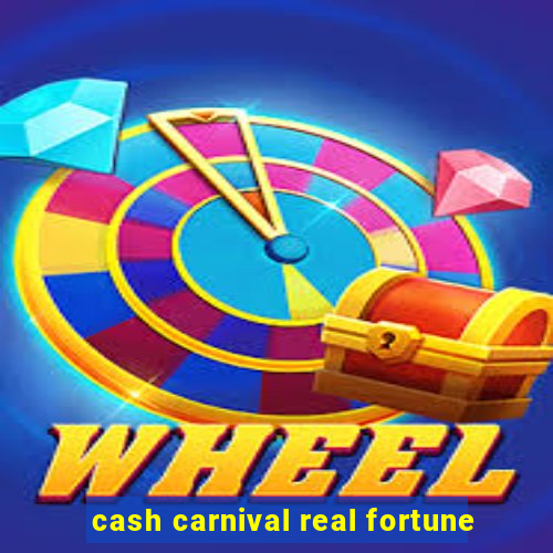 cash carnival real fortune