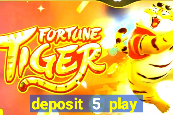 deposit 5 play with 40 casino