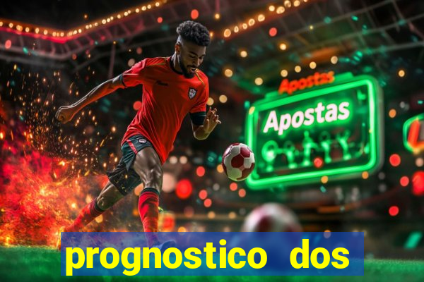 prognostico dos jogos de hoje