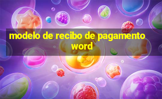 modelo de recibo de pagamento word