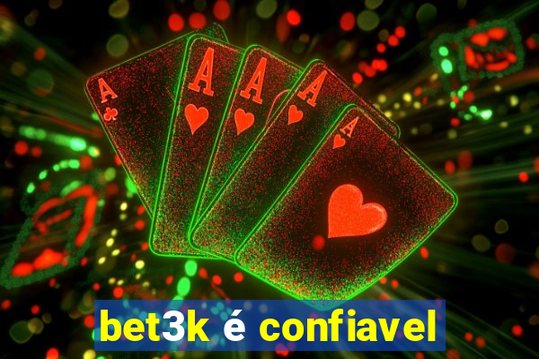 bet3k é confiavel