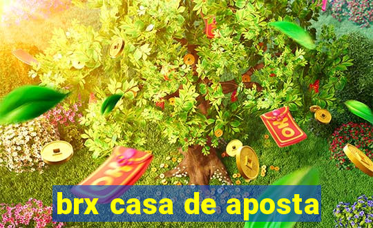 brx casa de aposta