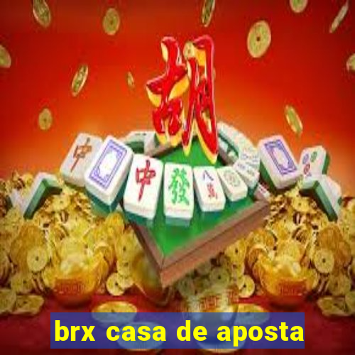 brx casa de aposta