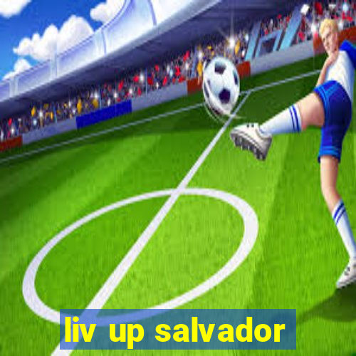 liv up salvador