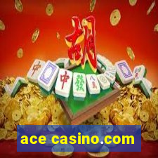 ace casino.com